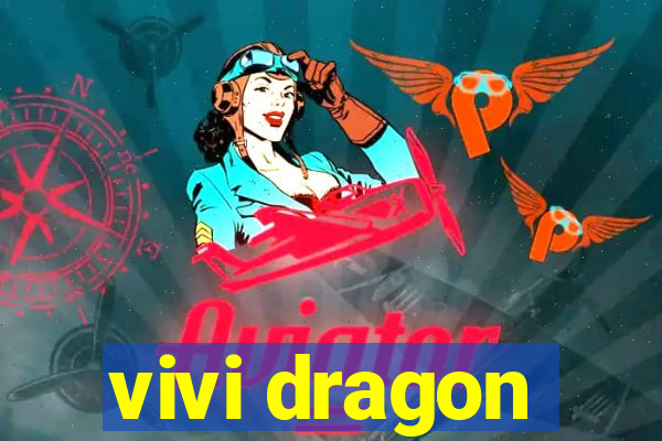 vivi dragon
